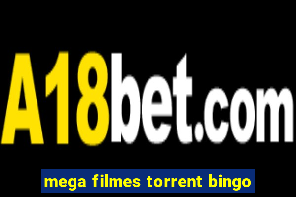 mega filmes torrent bingo